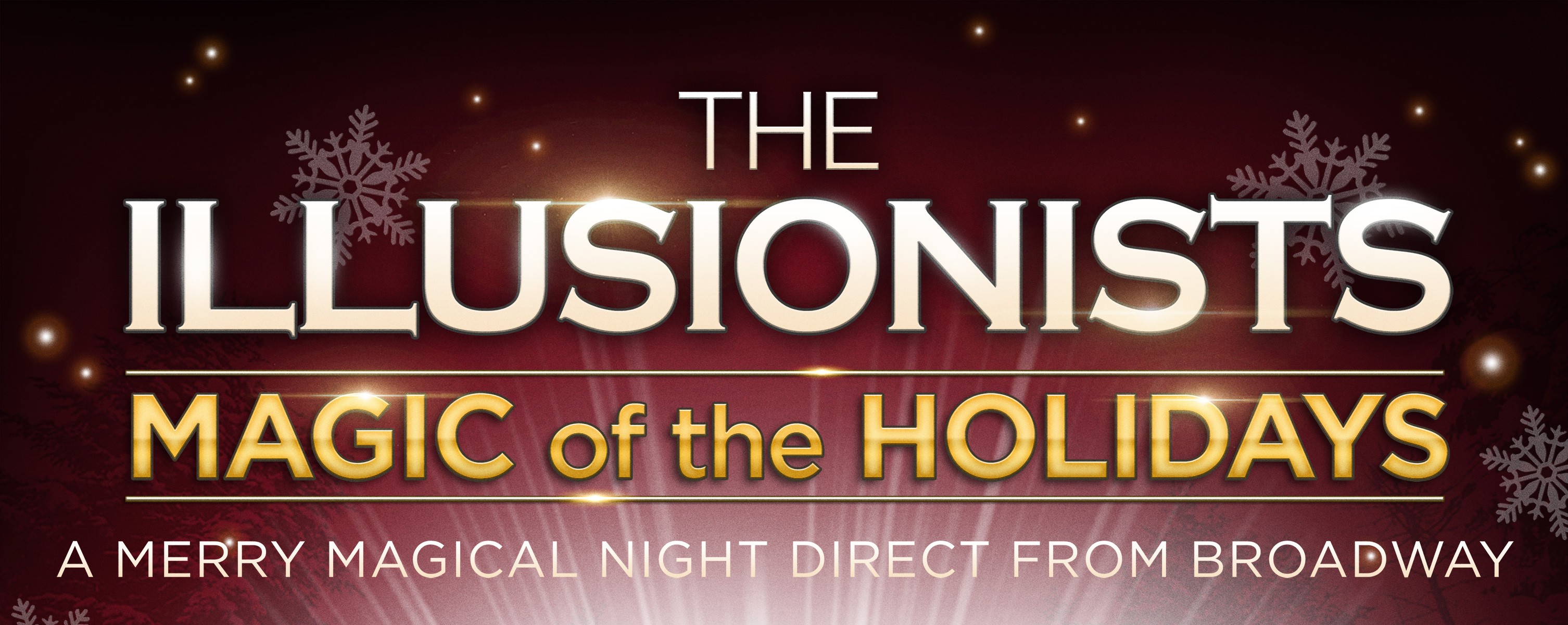 The Illusionists Magic of the Holidays MagicSpace Entertainment